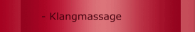 - Klangmassage 