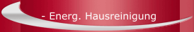 - Energ. Hausreinigung