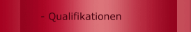 - Qualifikationen 
